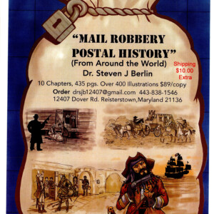 “Mail Robbery Postal History" From Around the World by Dr. Steven J. Berlin
